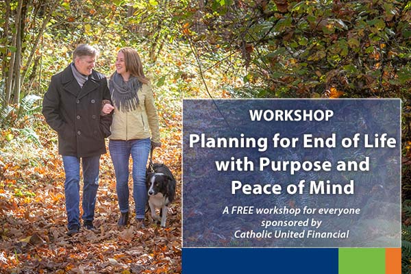 Planning for End of Life with Purpose and Peace of Mind Workshop